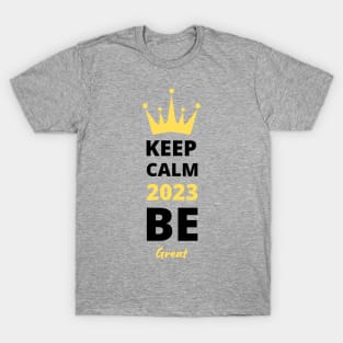 2023 be great T-Shirt